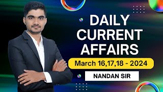 Daily Current Affairs  March 16 to 18  2024  Nandan R [upl. by Aninotna]