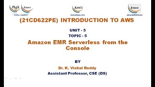 UNIT  5Amazon EMR Serverless from the Console [upl. by Lainad]