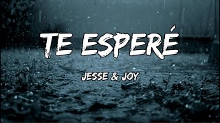 Jesse amp Joy  Te Esperé LETRA [upl. by Nirak]