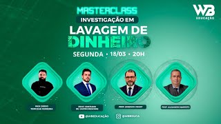 Masterclass Investigação em Lavagem de Dinheiro [upl. by Cofsky]