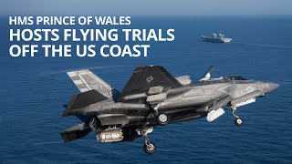 HMS Prince of Wales  hosts flight trials off the US coast Part 1 [upl. by Uta]