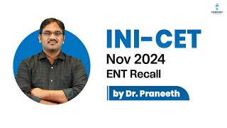 INI CET Nov 2024 ENT Recall by Dr Praneeth [upl. by Marcelia]