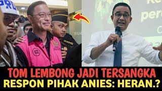 VIRAL‼️ Pihak Anies Buka Suara Terkait Tom Lembong Jadi Tersangka Kejagung Terkait Kasus 2015 [upl. by Kezer]