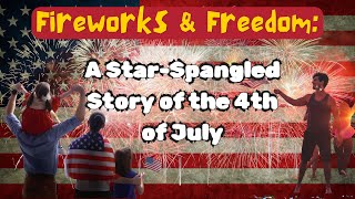 Fireworks amp Freedom A Star Spangled Story of the 4th of July [upl. by Flam692]