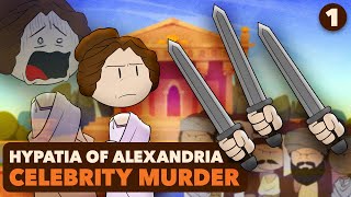 Ancient Celebrity Murder Hypatia of Alexandria  Roman History  Part 1  Extra History [upl. by Manheim]