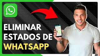 ✅ Cómo Eliminar Estados de WhatsApp en iPhone y Android 2024 [upl. by Peck]