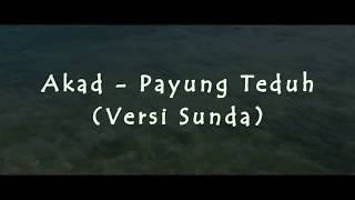 AKAD  Payung Teduh Versi Sunda [upl. by Zsamot]