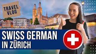 Swiss German in Zurich Travel Vlog [upl. by Ainitsirhc]