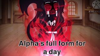 Alphas Full form for a daygachaclubchallengeAlpha tea TwT [upl. by Aicenad964]