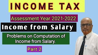 Income Tax I AY  202122 I Income from Salary I Problems and Solutions I Part 2 I Khans Commerce [upl. by Bluefarb]