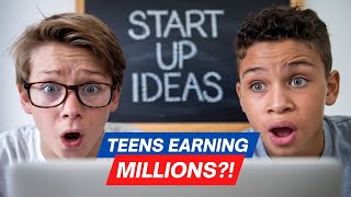 5 Startup Ideas That Made Teenagers Millionaires [upl. by Gelman]