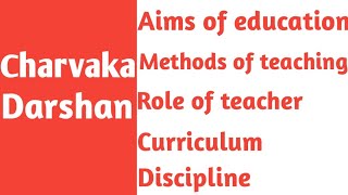 Educational implications of Charvaka philosophy  चार्वाक दर्शन [upl. by Grodin]