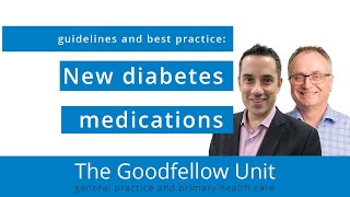 Goodfellow Unit Webinar New diabetes medications  guidelines and best practice [upl. by Adnawahs136]