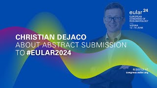 Christian Dejaco About Abstract Submission to EULAR 2024 [upl. by Gage]