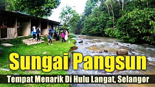 SUNGAI PANGSUN TEMPAT MENARIK DI HULU LANGAT SELANGOR [upl. by Isidro227]