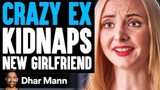 CRAZY EX Kidnaps NEW GIRLFRIEND PG13  Dhar Mann [upl. by Crosby]