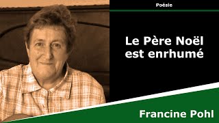 Le Père Noël est enrhumé  Poésie  Francine Pohl [upl. by Mikihisa]