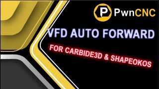 Unlocking VFD Auto Forward on Carbide3d amp Shapeokos [upl. by Hogarth]