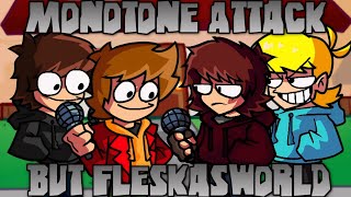 Monotone Attack but Fleshkasworld Sing It 🎤🎶 FNF Cover [upl. by Calvo]