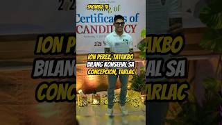 ION PEREZ TATAKBO BILANG KONSEHAL SA CONCEPCION TARLAC [upl. by Nrubyar]