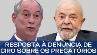 RESPOSTA À DENÚNCIA DE CIRO GOMES SOBRE OS PRECATÓRIOS [upl. by Diantha]