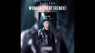 DJ Neeno  Woman Cheat Remix [upl. by Bixler]