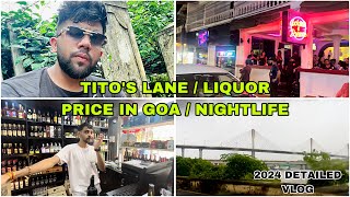 Tito’s lane Goa  Liquor price  Baga beach  nightlife exploring  2024 Deatiled vlog [upl. by Adnoek]