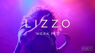 Lizzo  WERK Pt 2 Live  NPR MUSIC FRONT ROW [upl. by Fredette]