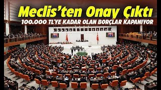 100 000 TLye kadar olan borçlar kapanacak [upl. by Ardnahsal]