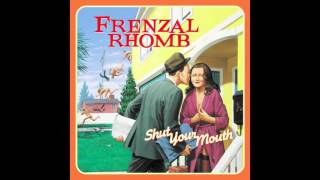 Frenzal Rhomb  Shut Your Mouth Full Album [upl. by Aubine]