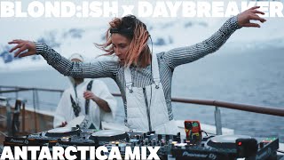 BLONDISH x DAYBREAKER Antarctica Expedition DJ Mix [upl. by Rivy24]