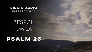 PSALM 23  Zespół OWCA BIBLIA AUDIO superprodukcja [upl. by Truscott]