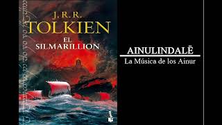 EL SILMARILLION AINULINDALË LA MÚSICA DE LOS AINUR [upl. by Einahpit590]