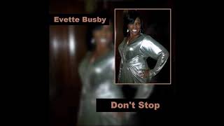 Evette Busby  Dont Stop [upl. by Elbon566]