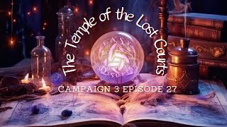 The Temple of the Lost Courts  Easy Dispell  Campaign 3 Episode 27 [upl. by Ingaberg]