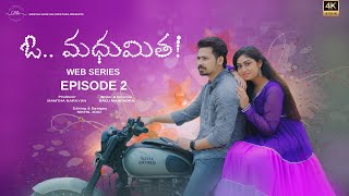 Oh Madhumitha  Episode 2  Latest Telugu Web series 2024  Ft mamthanarayan [upl. by Staal]