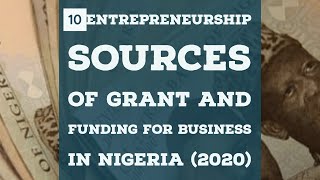 10 Entrepreneurship Sources of Funding For Business In Nigeria2023 [upl. by Atikram]