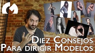 Diez consejos para dirigir a modelos  Antonio Garci [upl. by Blau]