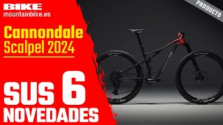 Las 6 grandes novedades de las Cannondale Scalpel 2024 [upl. by Eissak964]