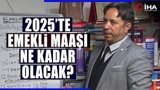 Emekliler 2025te Ne Kadar Zam Alacak Sosyal Güvenlik Uzmanı Hesapladı Emekli Maaşına zam tahmini [upl. by Griz]