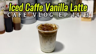 Cafe Vlog EP1473  Iced Caffe Vanilla Latte  Coffee vanilla  Coffee drinks [upl. by Gnilhsa849]