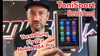 ToniSport Newsfeed Vorstellung der FlySky Noble Pro NB4 Fernsteuerung [upl. by Stephannie]