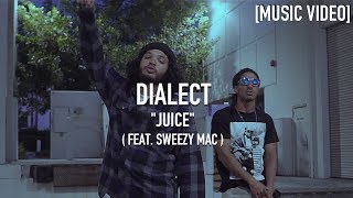 Dialect  Juice  Feat Sweezy Mac   Music Video [upl. by Dnamra]