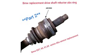 Bmw e90 e91 e92 e87 1series bmw replacement drive shaft reluctor abs ringand abs sensor Part 2 [upl. by Akira]