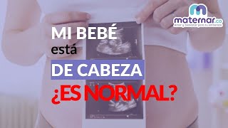 Mi bebé está de cabeza ¿es normal  Maternarco [upl. by Consolata]