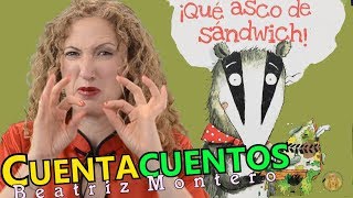 QUÉ ASCO DE SÁNDWICH  Cuentos infantiles  CUENTACUENTOS Beatriz Montero [upl. by Idissak896]