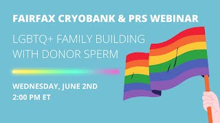 Fairfax Cryobank amp PRS Webinar LGBTQ Family Building with Donor Sperm [upl. by Dreher]