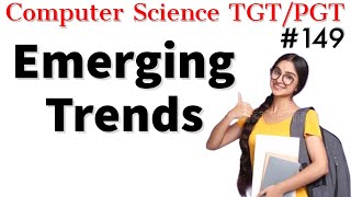 Emerging Trends  PGT Computer Science study material  HPSCKVSHTET PGT Computer Science notes [upl. by Savadove921]