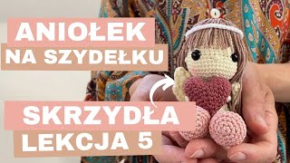 Jak zrobić aniołka na szydełku  Lekcja 5  Skrzydła [upl. by Eilliw]