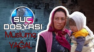 Suç Dosyası  Müslüme YAĞAL  Kriminal [upl. by Maya394]